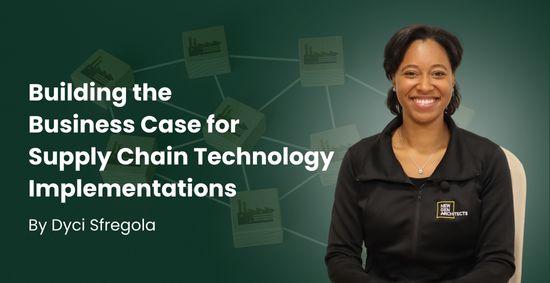 Building the Business Case for Supply Chain Technology Implementations